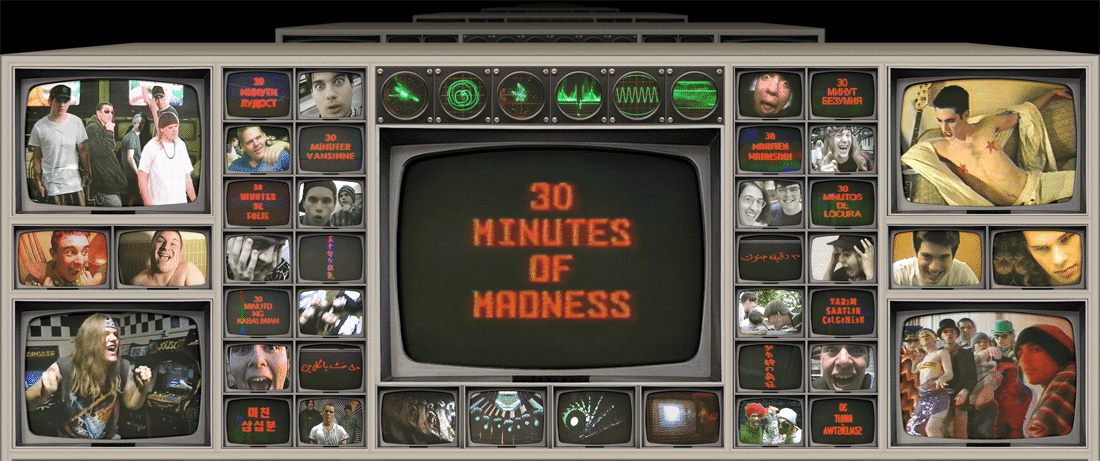 30 MINUTES OF MADNESS